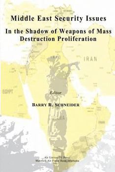 Paperback Middle East Security Issues in the Shadow of Weapons of Mass Destruction Proliferation Book