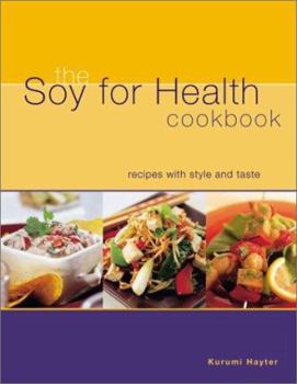 Paperback The Soy for Health Cookbook: Recipes with Style and Taste Book
