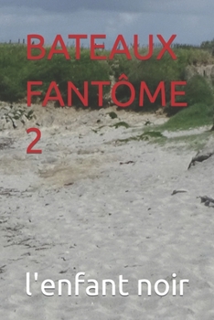 BATEAUX FANTÔME 2 (BATEAU FANTOMES) (French Edition)