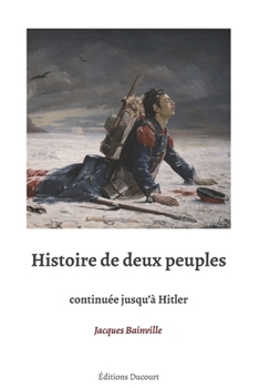 Paperback Histoire de deux peuples continu?e jusqu'? Hitler [French] Book