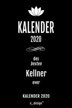 Kalender 2020 für Kellner: Wochenplaner / Tagebuch / Journal für das ganze Jahr: Platz für Notizen, Planung / Planungen / Planer , Erinnerungen und Sprüche (German Edition)