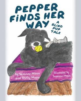 Paperback Pepper Finds Her Way: A Blind Pup's Tale Book