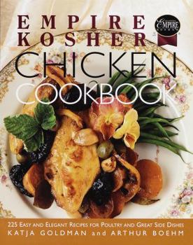 Hardcover Empire Kosher Chicken Cookbook: 225 Easy and Elegant Recipes for Poultry and Great Side Dishes Book