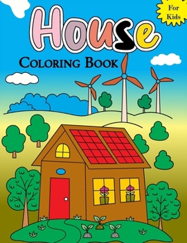 Paperback House Coloring Book For Kids: Simple Houses Coloring Book for Children, Youngsters, and Adults Book