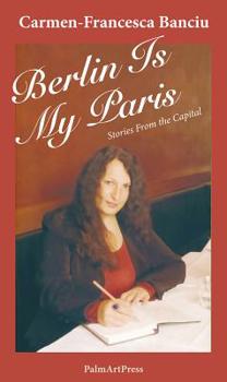 Paperback Berlin Is My Paris - Stories from the Capital Book