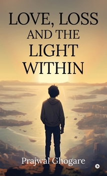 Hardcover Love, Loss and the Light Within Book