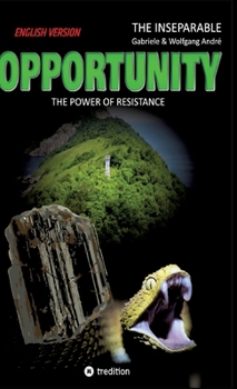 OPPORTUNITY - The power of resistance: English Version