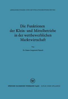 Paperback Die Funktionen Der Klein- Und Mittelbetriebe in Der Wettbewerblichen Marktwirtschaft [German] Book