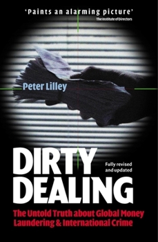 Paperback Dirty Dealing: The Untold Truth about Global Money Laundering, International Crime and Terriorism Book