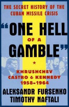 Hardcover One Hell of a Gamble: Khrushchev, Castro, and Kennedy, 1958-1964 Book