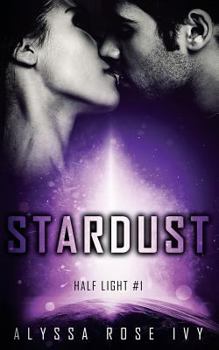 Stardust - Book #1 of the Half Light