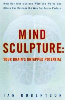 Hardcover Mind Sculpture: Unlocking Your Brain's Untapped Potential Book