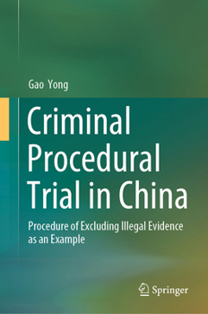Hardcover Criminal Procedural Trial in China: Procedure of Excluding Illegal Evidence as an Example Book