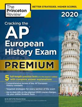 Paperback Cracking the AP European History Exam 2020, Premium Edition: 5 Practice Tests + Complete Content Review Book
