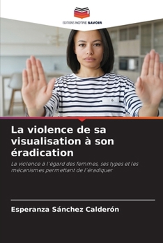 Paperback La violence de sa visualisation à son éradication [French] Book