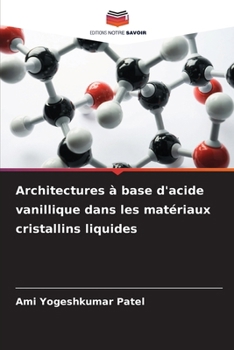 Paperback Architectures à base d'acide vanillique dans les matériaux cristallins liquides [French] Book