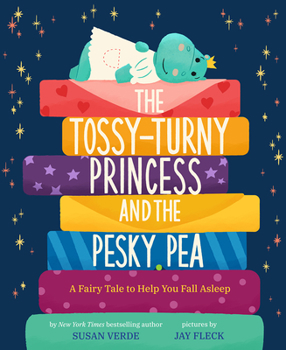 Hardcover The Tossy-Turny Princess and the Pesky Pea: A Fairy Tale to Help You Fall Asleep Book