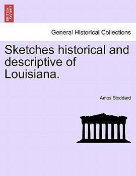 Paperback Sketches historical and descriptive of Louisiana. Book