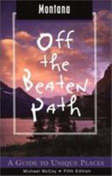 Paperback Off the Beaten Path Montana: A Guide to Unique Places Book