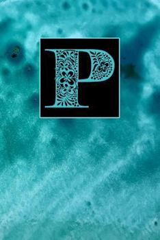 Paperback P: Letter P Journal, Abstract Blue Sand, Personalized Notebook Monogram Initial, 6 X 9 Book