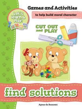 Paperback Find Solutions - Games and Activities: Games and Activities to Help Build Moral Character Book