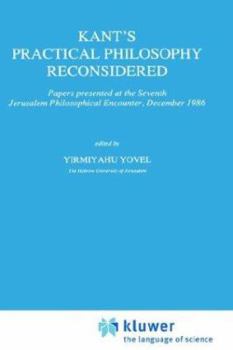 Kant's Practical Philosophy Reconsidered (International Archives of the History of Ideas / Archives internationales d'histoire des idées)