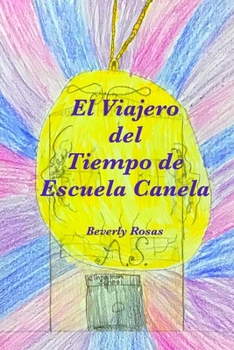 Paperback El Viajero del Tiempo de La Escuela Canela [Spanish] Book