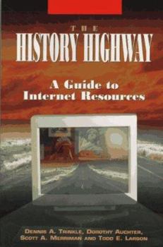 Paperback The History Highway: A Guide to Internet Resources Book