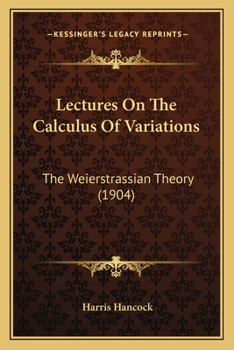 Paperback Lectures On The Calculus Of Variations: The Weierstrassian Theory (1904) Book