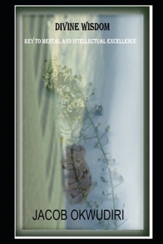 Paperback Divine Wisdom: Keys to Mental and Intellectual Excellence Book