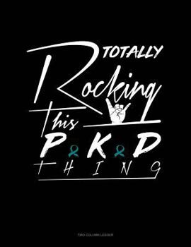 Paperback Totally Rocking This Pkd Thing: Two Column Ledger Book