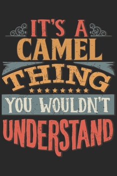Paperback It's A Camel Thing You Wouldn't Understand: Gift For Camel Lover 6x9 Planner Journal Book