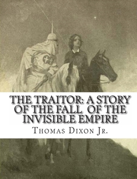 Paperback The Traitor: A Story of the Fall of the Invisible Empire Book