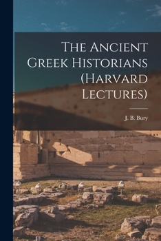 Paperback The Ancient Greek Historians (Harvard Lectures) Book