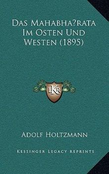 Paperback Das Mahabha rata Im Osten Und Westen (1895) [German] Book