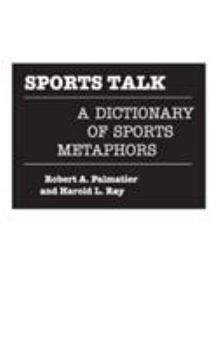 Hardcover Sports Talk: A Dictionary of Sports Metaphors Book
