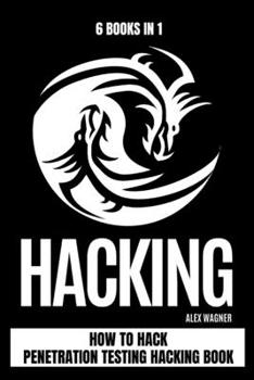 Paperback Hacking: How to Hack Penetration testing Hacking Book (6 books in 1) Book