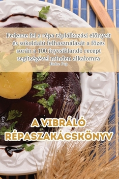 Paperback A vibráló répaszakácskönyv [Hungarian] Book