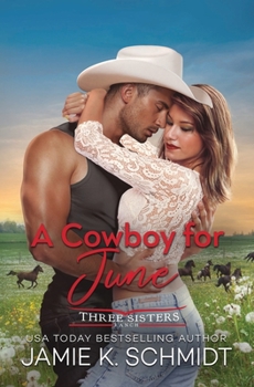 A Cowboy for June - Book #5 of the Three Sisters Ranch