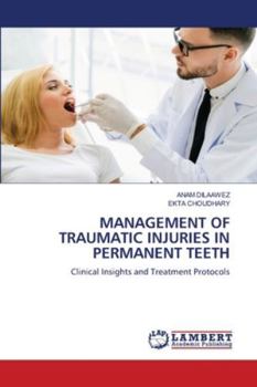 Management of Traumatic Injuries in Permanent Teeth