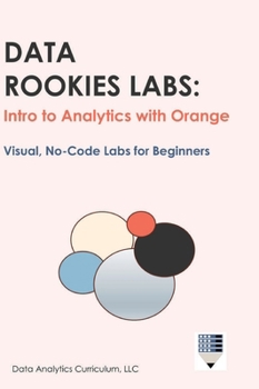 Hardcover Data Rookies Labs Intro to Analytics with Orange Book