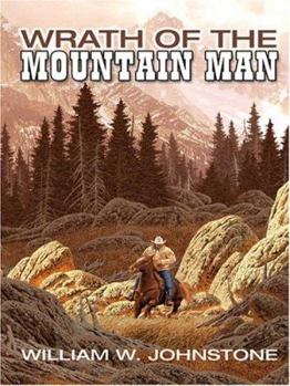 Wrath of the Mountain Man - Book #32 of the Last Mountain Man