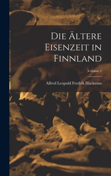 Hardcover Die Ältere Eisenzeit in Finnland; Volume 1 [German] Book