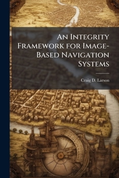 Paperback An Integrity Framework for Image-Based Navigation Systems Book