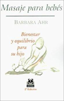 Paperback Masaje Para Bebes: Beinestar y Equilibrio Para su Hijo [Spanish] Book