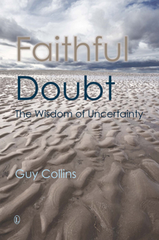 Paperback Faithful Doubt: The Wisdom of Uncertainty Book