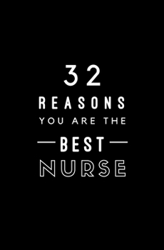 Paperback 32 Reasons You Are The Best Nurse: Fill In Prompted Memory Book