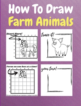 Paperback How To Draw Farm Animals: A Step by Step Coloring and Activity Book for Kids to Learn to Draw Farm Animals Book