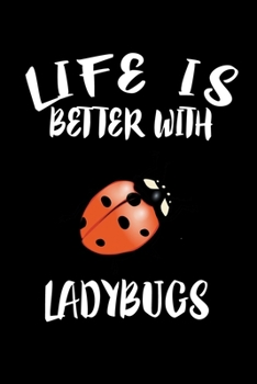 Paperback Life Is Better With Ladybugs: Animal Nature Collection Book