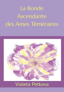 La Ronde Ascendante des Ames Téméraires (French Edition)